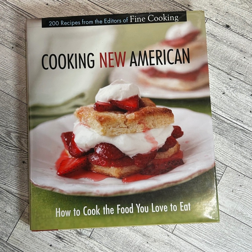 Cooking New American Editors of Fine Cooking 2004 Hardcover Cookbook Recipes